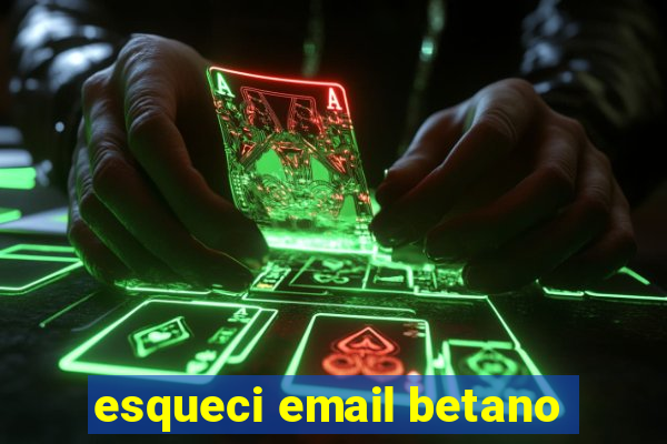 esqueci email betano